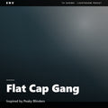 Flat Cap Gang – Inspired by Peaky Blinders