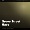 Grove Street Haze – Inspired by GTA San Andreas