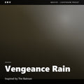 Vengeance Rain – Inspired by The Batman